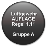 Luftgewehr AUFLAGE Regel 1.11  Gruppe A