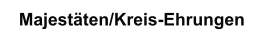 Majestäten/Kreis-Ehrungen