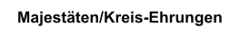 Majestäten/Kreis-Ehrungen