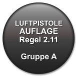 LUFTPISTOLE AUFLAGE Regel 2.11  Gruppe A